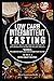 Low Carb Intermittent Fasting: Lose weight quickly and healthily and burn fat with intermittent fasting and the low carb diet!