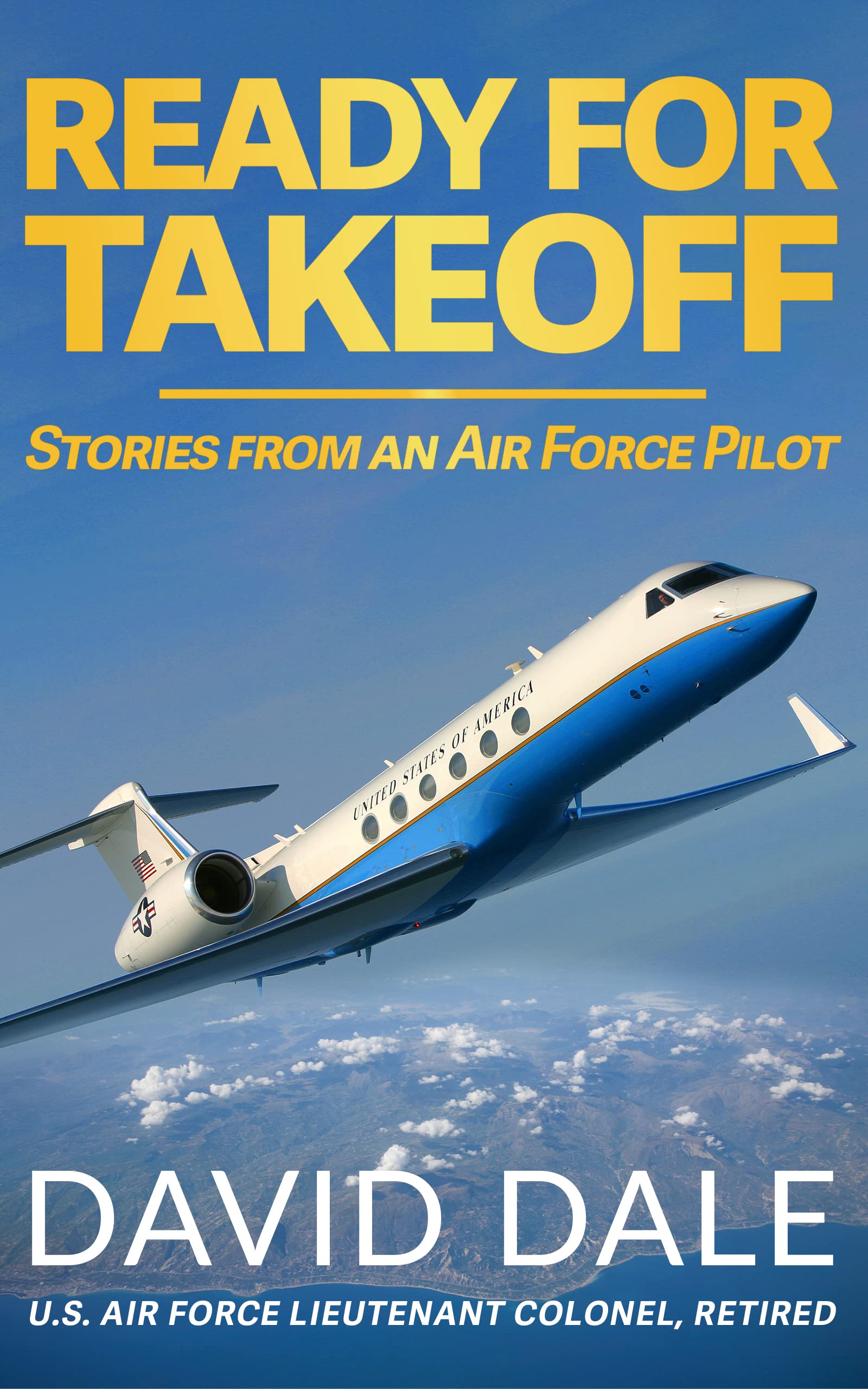 Ready For Takeoff: Stories From an Air Force Pilot (Kindle Edition)