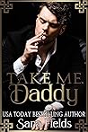 Take Me, Daddy by Sara  Fields