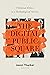 The Digital Public Square: ...