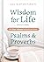 Wisdom for Life Devotional: 100 One-Minute Reflections from Psalms and Proverbs