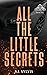 All the Little Secrets