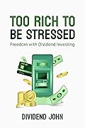 Too Rich to be Stressed: Freedom with Dividend Investing
