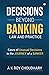 Decisions Beyond Banking Law and Practice: Cases of Unusual Decisions in the Journey of a Banker