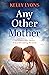 Any Other Mother by Kelly Lyons