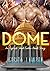DOME: An Explicit Short Erotic Adult Story