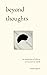 beyond thoughts: an exploration of who we are beyond our minds (Beyond Suffering)