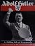Adolf Hitler: A Chilling Ta...