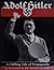 Adolf Hitler: A Chilling Tale of Propaganda