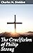 The Crucifixion of Philip Strong: Enriched edition. Faith and Integrity in a Changing World: A Tale of Moral Dilemmas and Christian Beliefs