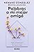 Palabras a mi mejor amiga: Notas a mí misma para encontrar el camino de regreso a casa (Spanish Edition)
