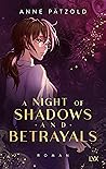 A Night of Shadows and Betrayals by Anne Pätzold