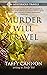 Murder Will Travel by Taffy Cannon