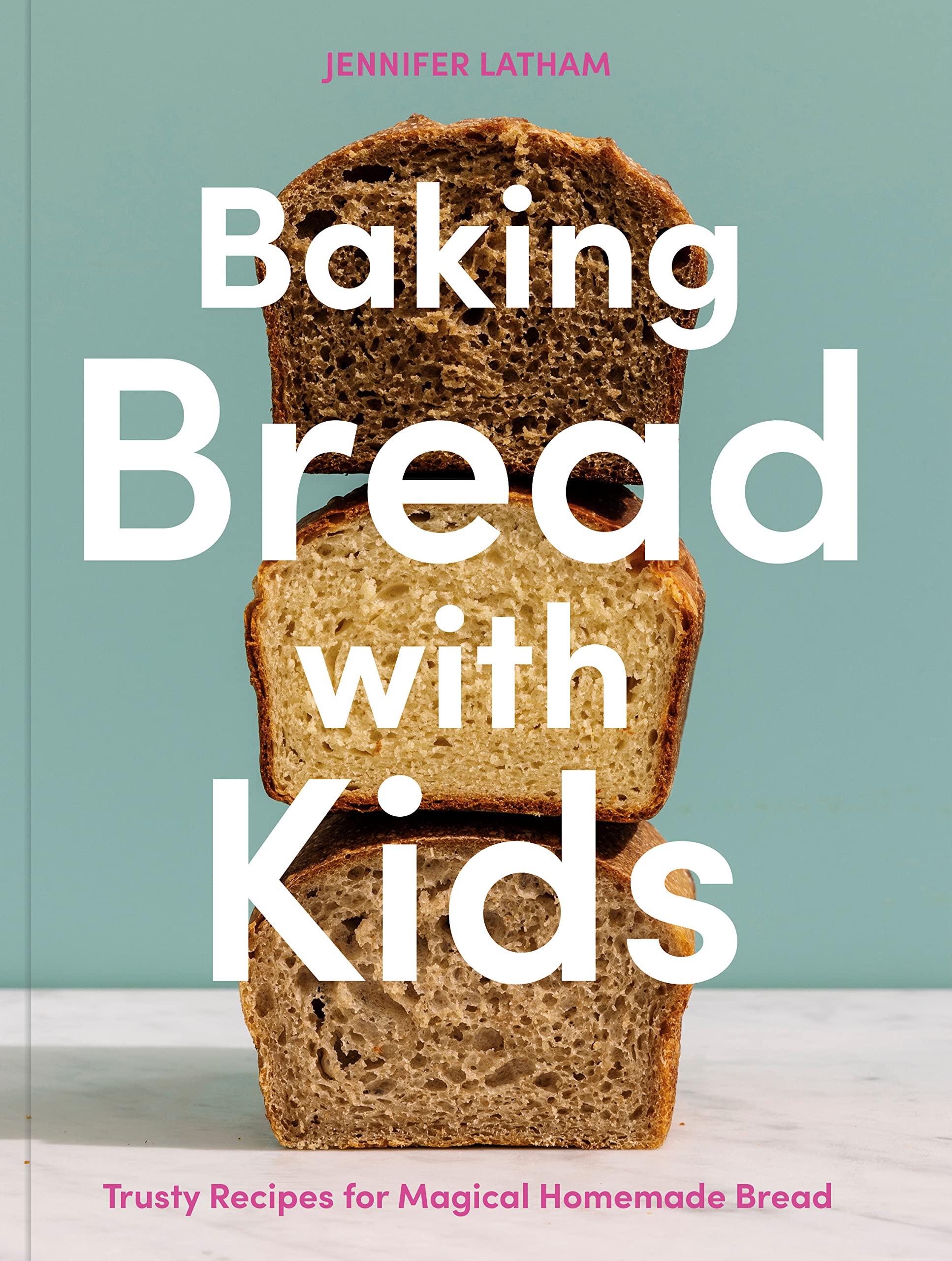 Baking Bread with Kids: Trusty Recipes for Magical Homemade Bread [A Baking Book] (Kindle Edition)