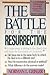 The Battle for the Resurrection by Norman L. Geisler The Battle for the Resurrection by Norman L. Geisler
