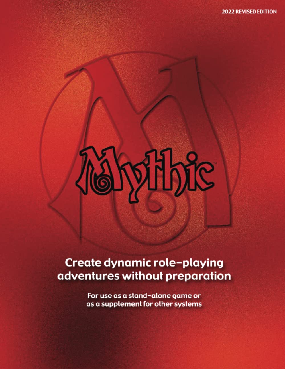 Mythic Role Playing (2022 revised): Create dynamic, solo role-playing adventures (Mythic Role Playing And Game Master Emulator Series)