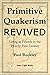 Primitive Quakerism Revived by Paul Buckley