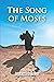 The Song of Moses by Mark Bouman