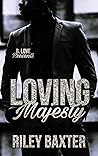 Loving Majesty by Riley Baxter