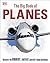 The Big Book of Planes: Discover the Biggest, Fastest and Best Flying Machines
