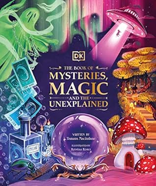 The Book of Mysteries, Magic, and the Unexplained (Mysteries, Magic and Myth)