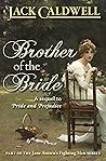 Brother of the Bride: Part of the Jane Austen Fighting Men Series (Jane Austen's Fighting Men Book 4)