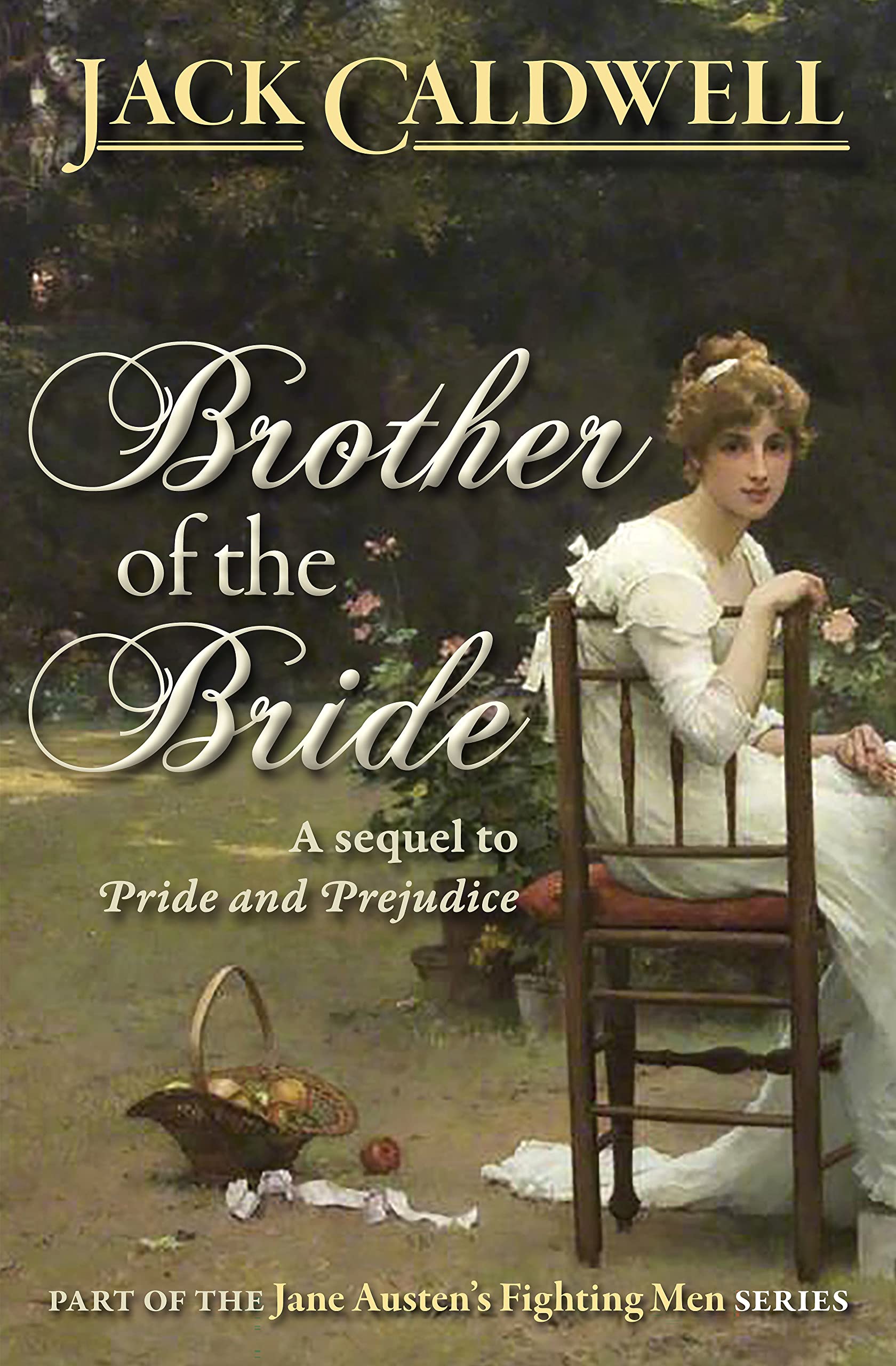 Brother of the Bride: Part of the Jane Austen Fighting Men Series (Jane Austen's Fighting Men Book 4)