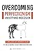 Overcoming Perfectionism An...