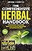 The Comprehensive Herbal Handbook (2 Books in 1): The Homesteader's Easy-To-Follow Guide to Grow and Harvest Medicinal Herbs and Craft Natural Remedies (Growing Natural Remedies Series)