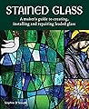 Stained Glass: A ...