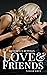 Love and Friends by Sarah   Grey