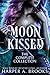 Moon Kissed: The Complete S...