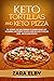 Keto Tortillas and Keto Pizza: The Ultimate Low Carb Cookbook to Enhance Weight Loss, Fat Burning, and Promote Healthy Living with Easy to Follow, Quick, and Delicious Recipes!