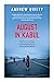 AUGUST IN KABUL AMERICA’S LAST DAYS IN AFGHANISTAN AND THE RE... by Andrew Quilty