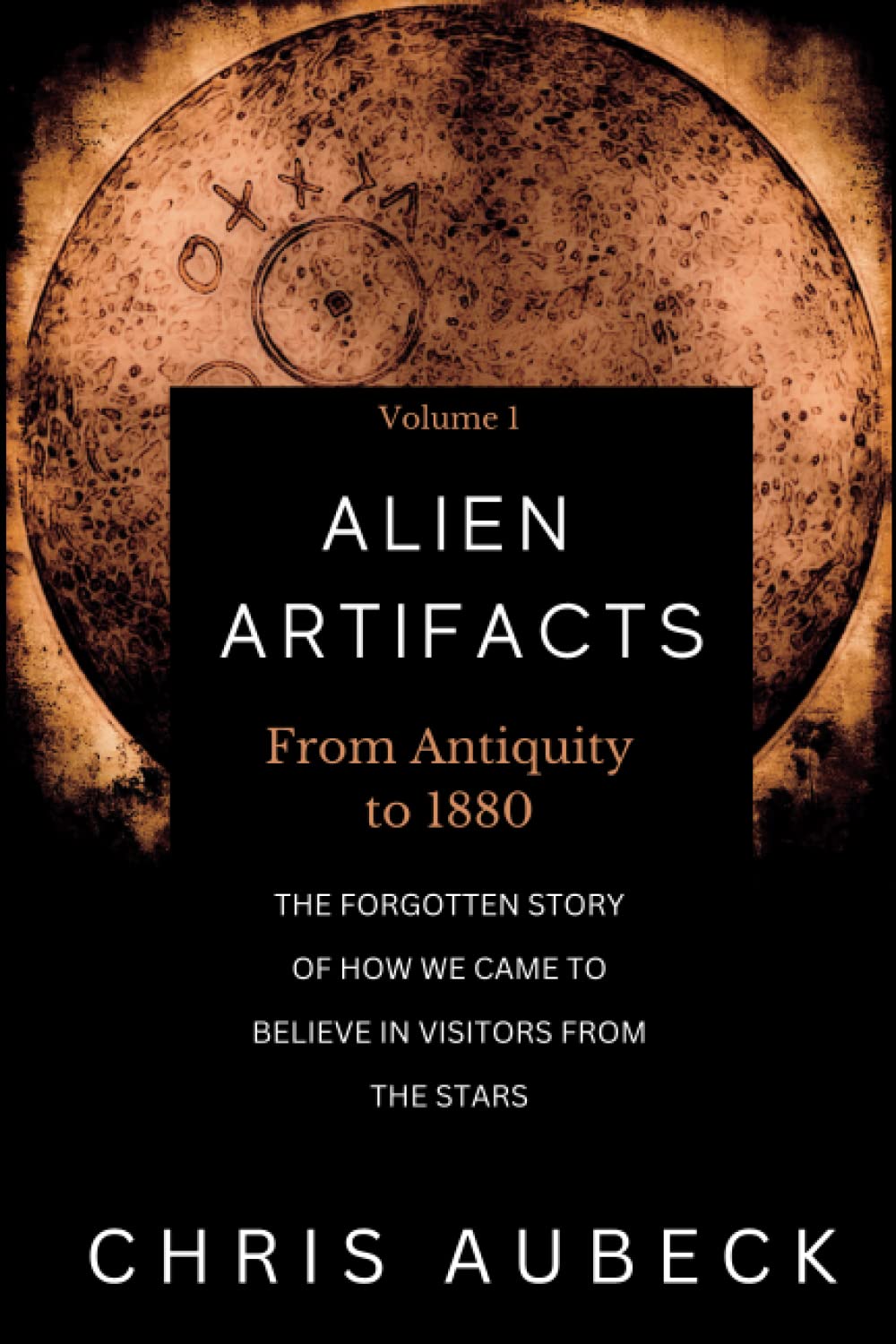 Alien Artifacts: The Forgotten Story of How We Came to Believe in Visitors from the Stars (Paperback)