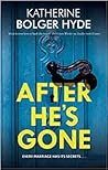After He’s Gone by Katherine Bolger Hyde