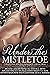 Under the Mistletoe by R.A. Smyth