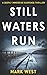 Still Waters Run