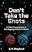 Don't Take the Shots: A Cri...