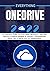 EVERYTHING ONEDRIVE: A-Z Mastery Guide for Exploring Microsoft OneDrive for File Storage, Sharing & Syncing + Professional Hacks, Tips & Tricks for File Management