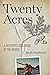 Twenty Acres: A Seventies C...