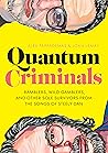 Quantum Criminals...