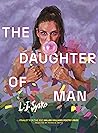 The Daughter of Man by L.J.  Sysko