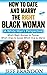 How To Date And Marry The Right Black Woman by Jeff Brandon