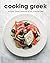 Cooking Greek by Pemi Kanavos