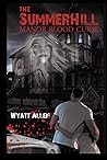 The Summerhill Manor blood curse The Summerhill Manor blood curse