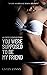 You Were Supposed to Be My Friend by Lacey Lynnx