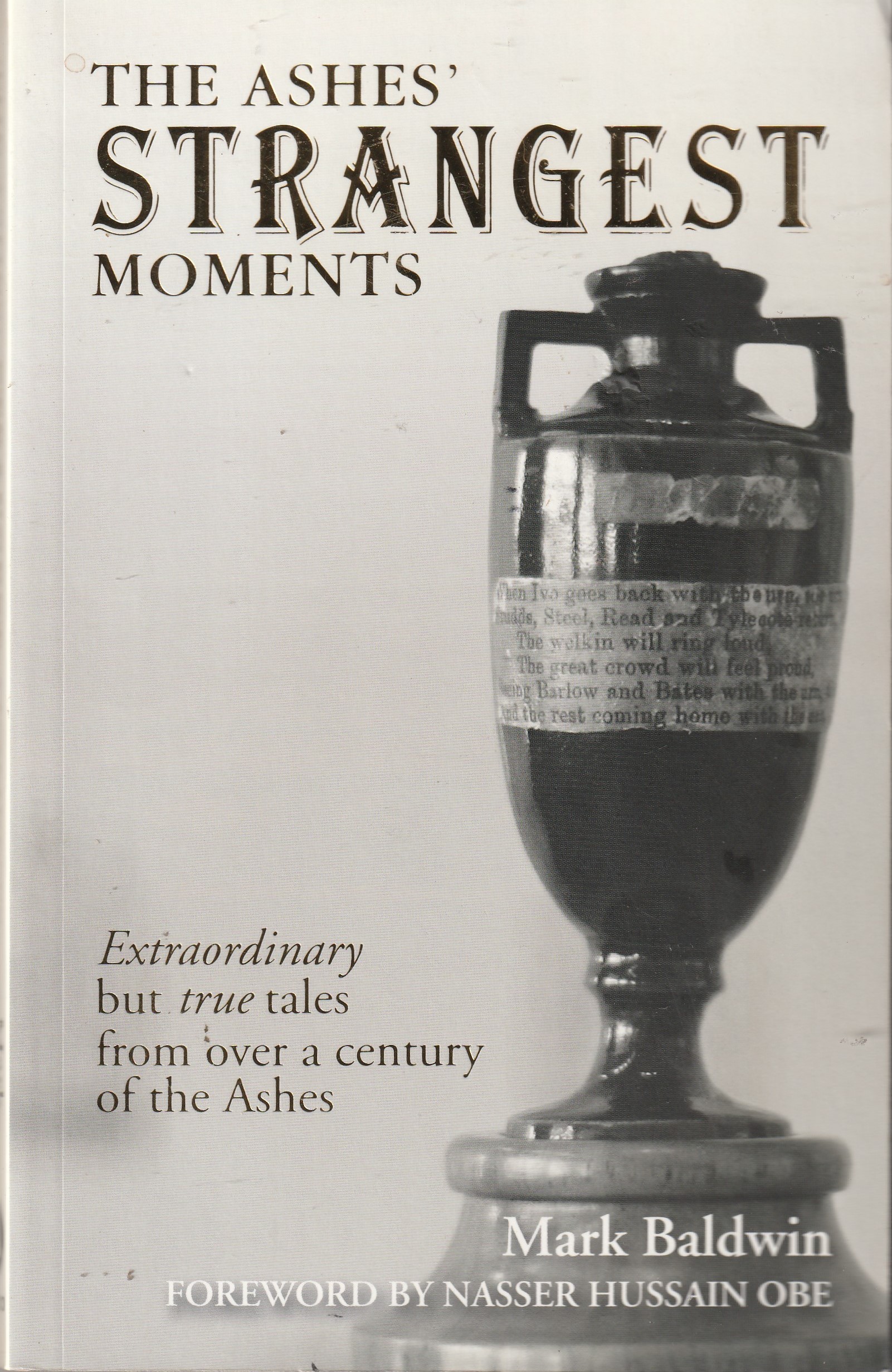 The Ashes' Strangest Moments: Extraordinary but True Tales from over a Century of the Ashes (Paperback)