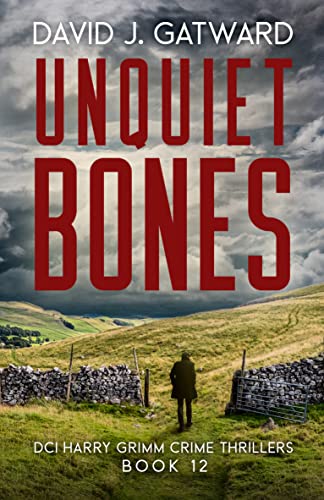 Unquiet Bones (DCI Harry Grimm, #12)
