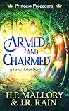 Armed and Charmed (Princess Procedural, #1) by H.P. Mallory